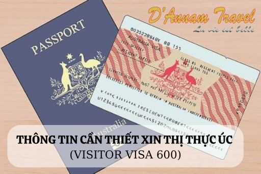 THÔNG TIN CẦN THIẾT XIN THỊ THỰC ÚC (VISITOR VISA 600)